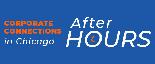 Corporate Connections in Chicago, After Hours