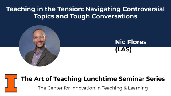 Teaching in the Tension: Navigating Controversial Topics and Tough Conversations - Art of Teaching Lunchtime Seminar Series