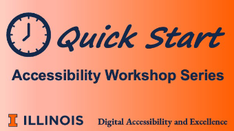 Quick Start Workshop Series, Digital Accessibility and Excellence