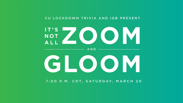Join CU Lockdown Trivia and the Carl R. Woese Institute for Genomic Biology at 7:00 p.m. CDT on Saturday, March 20