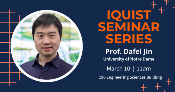 IQUIST Seminar: Quantum Information on Quantum Matter, Dafei Jin, University of Notre Dame