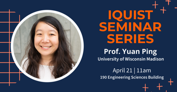 IQUIST Seminar: First-Principles Theory for Spin-Photon Interfaces in Solid-State Quantum Defects: From Optical Readout to Open Quantum Dynamics, Yuan Ping, Associate Professor of Physics, University of Wisconsin-Madison
