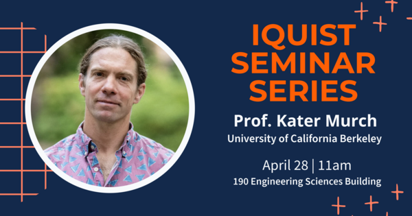 IQUIST Seminar: Surface Engineering for Electron-on-Neon Quantum Computing Platforms, Kater Murch, Professor of Physics, UC Berkeley
