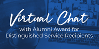 Virtual Chat with Alumni Award for Distinguished Service Recipients