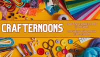 Thread, beads, felt, yarn and other crafting supplies with the text "Crafternoons: Crafting Connections @ the WRC, 1st Fridays 2:30 - 4:30 pm"
