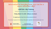 Rainbow sign that reads 'Interested in learning how you can be a more effective ally? LGBTQIA+ Ally Training, Hosted by the Ally Network Training Committee.'