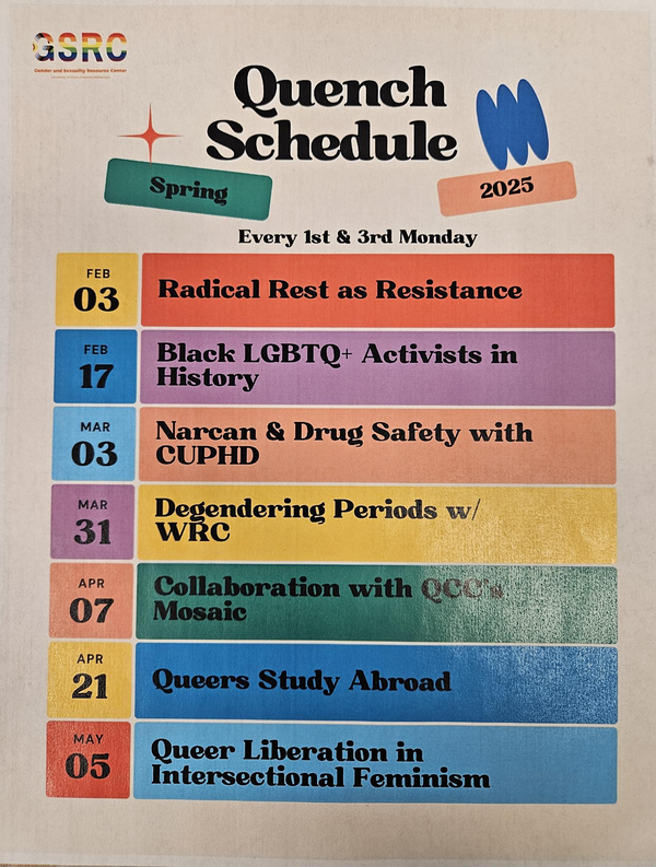 Quench Schedule for Spring 2025, Every 1st and 3rd Mondays, 12 - 1 pm, May 5, Queer Liberation in Intersectional Feminism