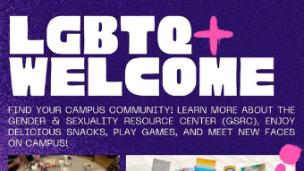 LGBTQ+ Welcome, FIND YOUR CAMPUS COMMUNITY! Learn more about the gender & Sexuality resource center (GSRC), enjoy delicious snacks, play games, and meet new faces on campus!, Tuesday, August 25, 4 - 5 pm Illini Union Rooms 314AB and 5 - 6 pm at Illini Union Anniversary Plaza