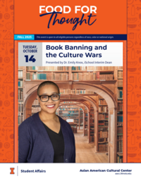 Event poster for 'Food For Thought' featuring a talk titled 'Book Banning and the Culture Wars' by Dr. Emily Knox, Interim Dean of the iSchool. Scheduled for Tuesday, October 14, Fall 2025. The background shows arched bookshelves filled with books, resembling a library. Dr. Emily Knox is shown in front of the shelves, wearing glasses and a dark outfit. The poster includes logos for Student Affairs and the Asian American Cultural Center at the University of Illinois at Urbana-Champaign (aacc.illinois.edu).