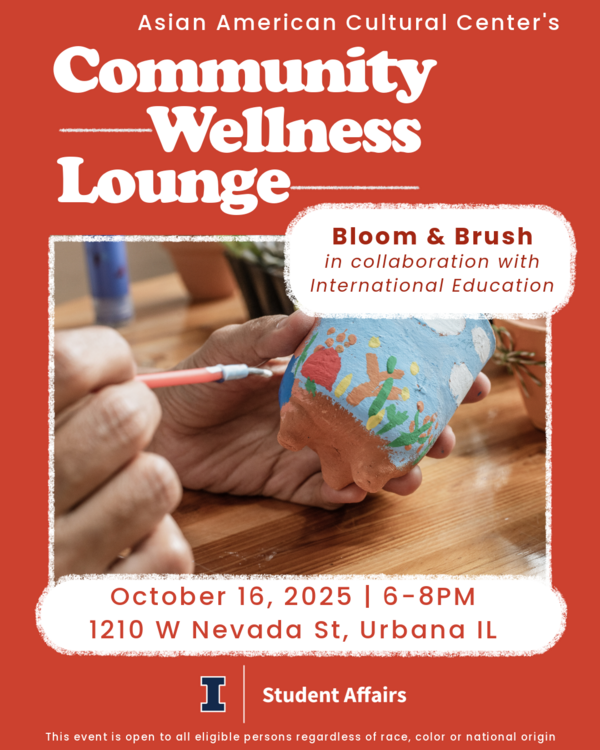 Promotional poster for the Asian American Cultural Center's Community Wellness Lounge event titled 'Bloom & Brush,' held in collaboration with International Education. The event is scheduled for October 16, 2025, from 6–8 PM at 1210 W Nevada St, Urbana IL. The poster features a person painting a small flower pot with bright, colorful designs including flowers and clouds. The background is red with white text, and the University of Illinois Student Affairs logo is displayed at the bottom. The event is open to all eligible individuals regardless of race, color, or national origin.