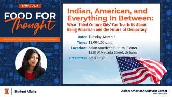Promotional flyer for the Spring 2026 Food for Thought talk featuring presenter Aditi Singh, with event details for Tuesday, March 3, 12–1 p.m., at the Asian American Cultural Center in Urbana.