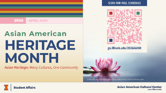 Poster for April–May 2026 Asian American Heritage Month titled “Asian Heritage: Many Cultures, One Community,” featuring a QR code for the full schedule, a lotus flower image, and University of Illinois Student Affairs branding.