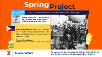Flyer for a Spring 2026 event on April 2 (5:30–7:30 PM) titled “Asian American Communities for Change: The Importance of Education and Knowing,” featuring activities, Filipino desserts, and a presentation by Isa Sargan at the Asian American Cultural Center in Urbana, IL, alongside a historic protest image.