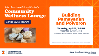 Digital flyer for the Asian American Cultural Center’s Community Wellness Lounge “Building Pamayanan and Polvoron” event on Thursday, April 16 from 3–5 PM at 1210 W. Nevada St., Urbana, featuring Filipino treats and presented by Carl Lorejo.