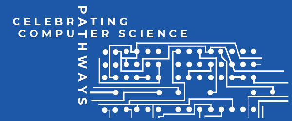 Celebrating Computer Science Pathways