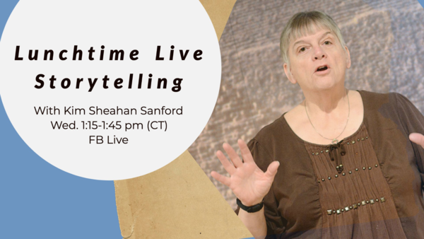 Kim Sanford tells stories at 1:15pm Central via Facebook Live
