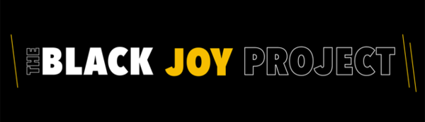 A graphic with the words "Black Joy Project" written across horizontally.