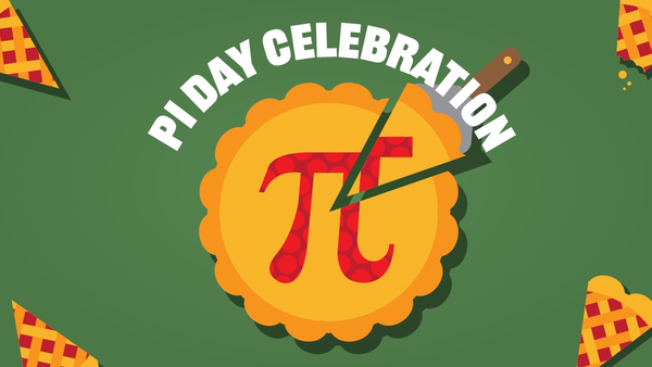Promotional Image for Pi Day Celebration. The image shows a pie with the pi symbol on it.