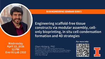 BIOE Seminar Series: Richard and Loan Hill Chair & UIC Distinguished Professor Eben Alsberg