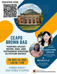 A flyer for CEAPS Brown Bag talk "Keeping Afloat: Water, War, and Vietnamese Diaspora in Picture Books" by guest speakers Sarah Park Dahlen (Associate Professor, School of Information Sciences) and Michelle Lê (PhD Candidate, School of Information Sciences) on Fri., Sept. 26, 2025 from 1pm-3pm