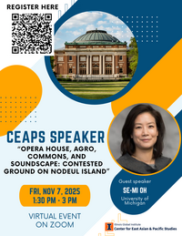 A flyer for CEAPS Brown Bag talk "Opera House, Argo, Commons, and Soundscape: Contested Ground on Nodeul Island" by guest speaker Se-Mi Oh (University of Michigan)