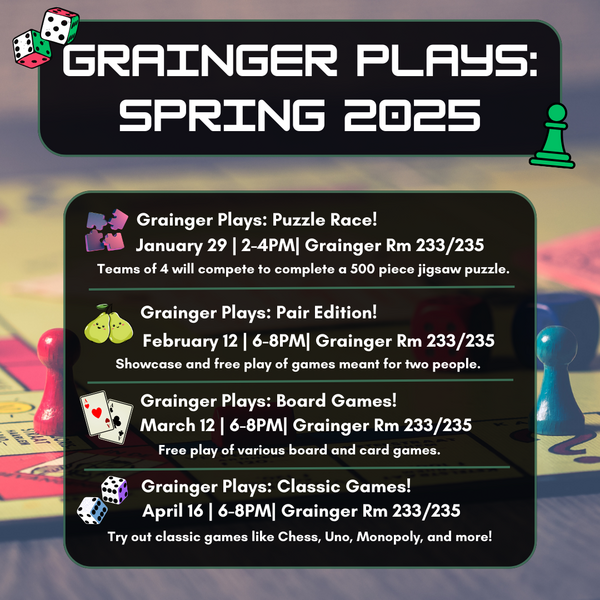 Flyer titled "Grainger Plays: Spring 2025" with gaming graphics and information about each event.