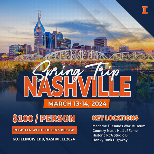 Spring Break Trip to Nashville, March 13-14, $100 per person, Register at : go.illinois.edu/nashville2024