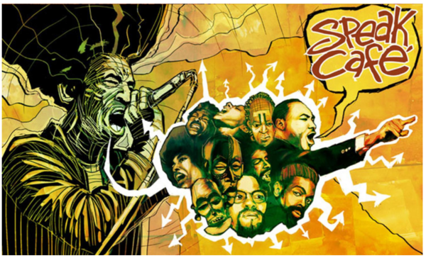 Drawing of a man with a microphone shouting. Images of Black American icons come out of his mouth, like Dr. King, Angela Davis, Malcom X, and african masks. Dr. King has a speech bubble that say Speak Cafe
