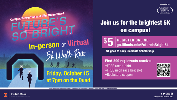 Future is so bright 5K on October 15 at 7pm on the Quad