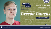 Join us for an evening with Bryson Baugus on November 9 at 8pm in the Illini Union
