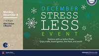 Stress Less Event on Monday, December 6 at the Illini Union I-Rooms