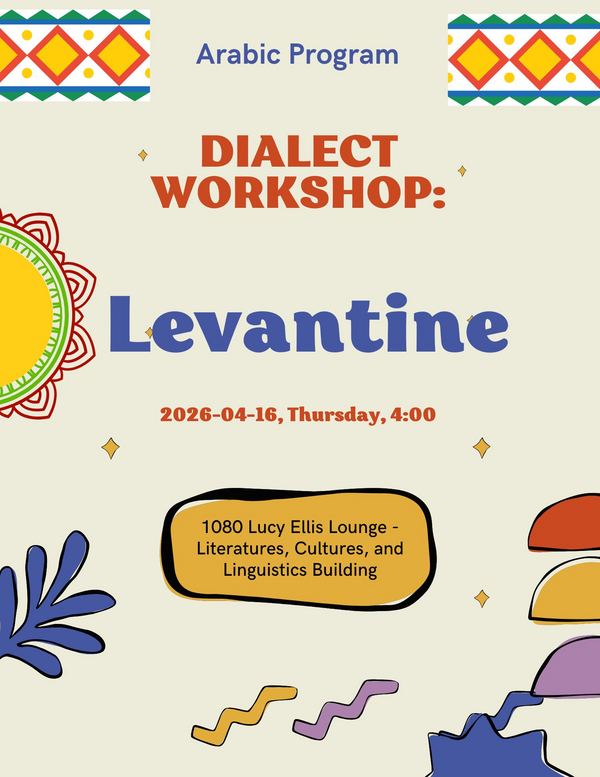 Flyer for a dialect workshop event hosted by the Arabic Program, including the event title, date, time, and location.