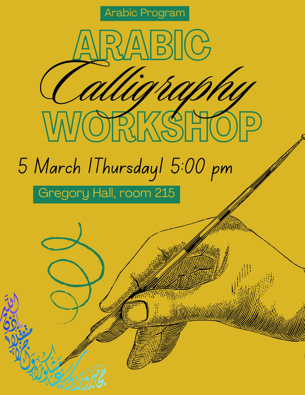 Flyer for a calligraphy event hosted by the Arabic Program, including the event title, date, time, and location.