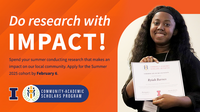 Do research with impact! Spend your summer conducting research that makes an impact on our local community. Apply for the Summer 2025 cohort by Feb. 6. Community-Academic Scholars Program. University of Illinois Urbana-Champaign.