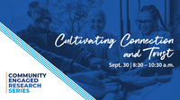 Cultivating Connection and Trust, Sept. 30, 8:30 - 10:30 a.m.