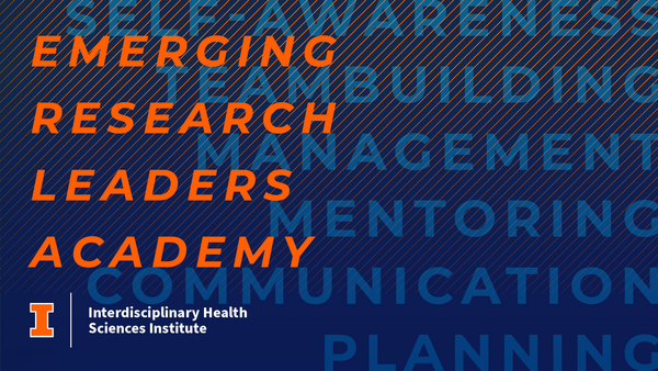 Emerging Research Leaders Academy. University of Illinois Urbana-Champaign. Interdisciplinary Health Sciences Institute.