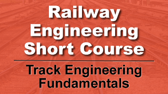 Railway Engineering Short Course | Track Engineering Fundamentals
