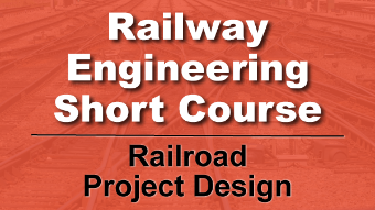 Railway Engineering Short Course | Railroad Project Design