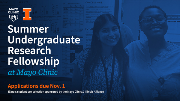 Summer Undergraduate Research Fellowship at Mayo Clinic. application due Nov. 1. Illinolis student pre-selection sponsored by the Mayo Clinic & Illinois Alliance.