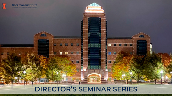 Beckman exterior at night with the caption "Director's Seminar Series".