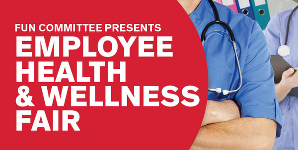 Fun Committee presents Employee health and wellness fair