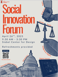 Promotional graphic adverstising "Social Innovation Forum. April 26th, 2025. 9:30AM-3:30PM. Siebel Center for Design. Refreshments provided." with RSVP QR Code and graphics labeled "Disability Rights" "Gender Equity" "Indigenous Rights" "Digital Literacy" "Democracy" "Economic Empowerment"