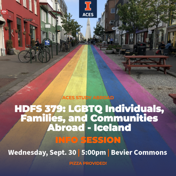Rainbow road in Reykjavik. ACES Study Abroad HDFS 379: LGBTQ Individuals, Families, and Communities Abroad Info session Wednesday, Sept. 30. 5:00 pm .Bevier Commons- Iceland.