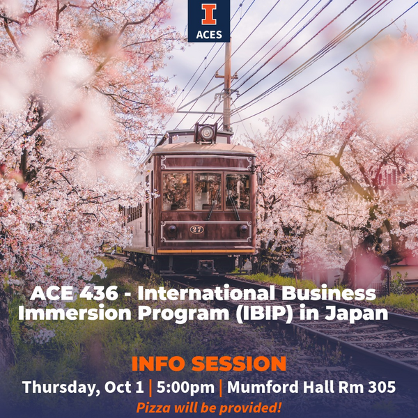 "ACE 436 - International Business Immersion Program (IBIP) in Japan. Info Session. Thursday, Oct 1 | 5:00pm | Mumford Hall Rm 305. Pizza will be provided!" Line train driving through cherry blossom trees.