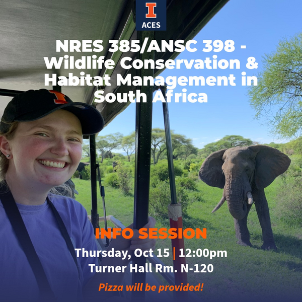 "I. ACES. ACES STUDY ABROAD.NRES 385/ANSC 398 - Wildlife Conservation & Habitat Management in South Africa. Info Session. Thursday, Oct 1 | 12:00pm | Turner Hall N-120. Pizza will be provided!" Student in a safari vehicle smiling next to an elephant int he wild.
