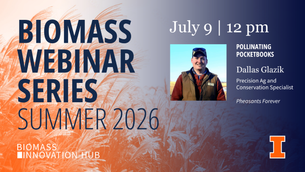 Orange and blue graphic for the Biomass Webinar Series, Summer 2026, Juily 0 at 12 p.m., "Pollinating Pocketbooks," by Dallas Glazik, Precision Ag and Conservation Specialist at Pheasants Forever