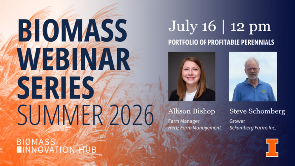 Orange and blue graphic advertising Summer 2026 Biomass Webinar Series, July 16, 12 p.m. "Portfolio of Profitable Perennials," with photos of Allison Bishop, farm manager at Hertz Farm Management, and Steve Schomberg, grower at Schomberg Farms.