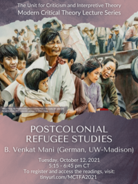The poster for B. Venkat Mani's MCT Lecture on Postcolonial Refugee Studies features Tiffany Chung's watercolor painting, The Vietnam Exodus. The painting features many refugees on a boat.