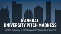 Urban business skyline featured in blue background. White text overlay says 5th Annual University Pitch Madness. Hosted by DePaul's Coleman Entrepreneurship Center.