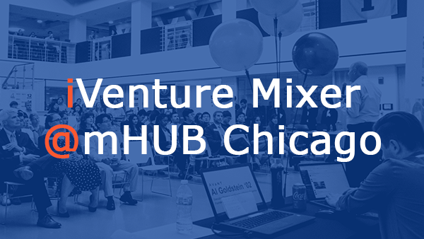 Colorized background photo of attendees watching a pitch presentation. Overlay text says iVenture Mixer @mHUB Chicago.